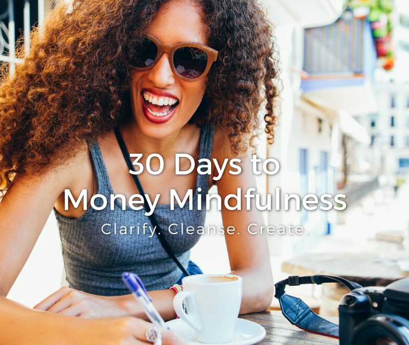 What is the 30 Days to Money Mindfulness Program?